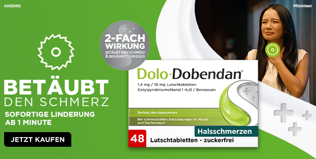 Dolo-Dobendan® 1,4 mg / 10 mg Lutschtabletten Wirkstoffe: Cetylpyridiniumchlorid, Benzocain Anwendungsgebiete: Zur temporären unterstützenden Behandlung bei schmerzhaften Entzündungen der Mund- und der Rachenschleimhaut. Warnhinweise: Enthält Limettöl; Citronenöl; Chinolingelb; Indigocarmin; Sorbitol; Isomaltitol; Maltitol-Lösung. Packungsbeilage beachten. Zu Risiken und Nebenwirkungen lesen Sie die Packungsbeilage und fragen Sie Ihre Ärztin, Ihren Arzt oder in Ihrer Apotheke. DOBD0175 Reckitt Benckiser Deutschland GmbH - 69067 Heidelberg Dolo-Dobendan® Halstabletten zuckerfrei mit betäubender Wirkung - bei Halsschmerzen